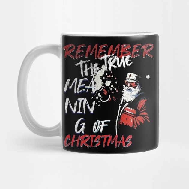 Remember The True Meaning Of Chrstmas, Santa Waving, Christmas Santa Gift by Customo